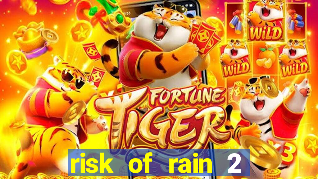 risk of rain 2 tier list